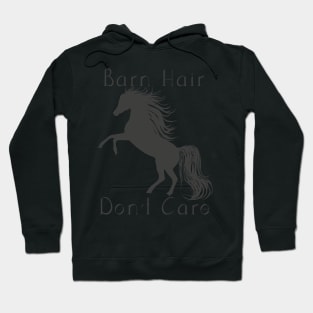 Barn Hair Don't Care - Horse Lovers Design Hoodie